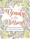 Beauty in the Blessings: An Inspirational Biblical Christian Coloring Books for Adults with Psalms, Scripture Verses, Daily Devotionals for Women and ... (Bible Coloring Books for Adults) (Volume 1)