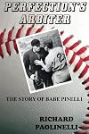 Perfection's Arbiter: The Story Of Babe Pinelli