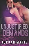 Unjustified Demands (Filthy Florida Alphas Book 2)