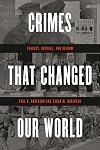 Crimes That Changed Our World: Tragedy, Outrage, and Reform