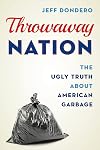 Throwaway Nation: The Ugly Truth about American Garbage
