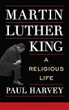 Martin Luther King: A Religious Life