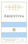 Historical Dictionary of Argentina (Historical Dictionaries of the Americas)