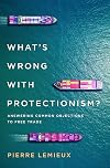 What's Wrong with Protectionism (Mercatus Center at George Mason University)