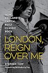 London, Reign Over Me: How England's Capital Built Classic Rock