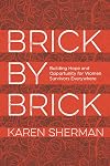 Brick by Brick: Building Hope and Opportunity for Women Survivors Everywhere