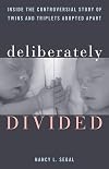 Deliberately Divided: Inside the Controversial Study of Twins and Triplets Adopted Apart