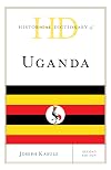 Historical Dictionary of Uganda. 2nd edition