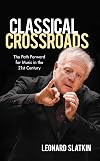 Classical Crossroads: The Path Forward for Music in the 21st Century