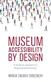 Museum Accessibility by Design (American Alliance of Museums)