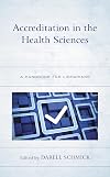 Accreditation in the Health Sciences (Medical Library Association Books Series)