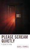 Please Scream Quietly (Diverse Sexualities, Genders, and Relationships)