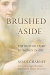 Brushed Aside: The Untold Story of Women in Art