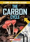 The Carbon Cycle (A Look at Nature's Cycles)