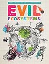 Evil Ecosystems (Strange Science and Explosive Experiments)