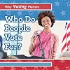 Who Do People Vote For? (Why Voting Matters)