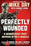 Perfectly Wounded: A Memoir About What Happens After a Miracle