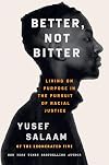 Better, Not Bitter: Living on Purpose in the Pursuit of Racial Justice