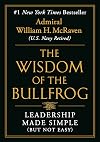 The Wisdom of the Bullfrog: Leadership Made Simple (But Not Easy)