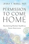 Permission to Come Home: Reclaiming Mental Health as Asian Americans