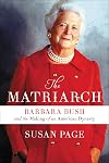 The Matriarch: Barbara Bush and the Making of an American Dynasty