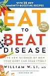 Eat to Beat Disease: The New Science of How Your Body Can Heal Itself