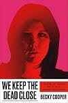 We Keep the Dead Close: A Murder at Harvard and a Half Century of Silence