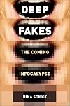 Deepfakes: The Coming Infocalypse