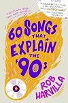 60 Songs That Explain The '90s