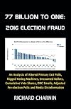 77 Billion to One: 2016 Election Fraud
