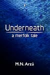 Underneath - A Merfolk Tale (Under, #1)