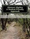 Abstract Algebra: A Student-Friendly Approach