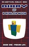 Diary of a Roblox Noob: Prison Life (Roblox Noob Diaries) (Volume 1)