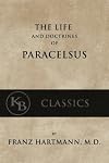 The Life and the Doctrines of Paracelsus