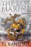 The Last Marine: Book Three (A Dystopian War Novel)