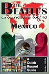 The Beatles - Mexico - A Quick Record Guide: Full Color Discography (1963-1972) (The Beatles Around The World) (Volume 8)