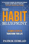 The Habit Blueprint: 15 Simple Steps to Transform Your Life