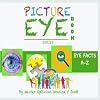 Eye Facts A-Z: Picture Eye Book (Eye Book Series) (Volume 2)