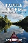 Paddle Pilgrim: Kayaking the Erie Canal and Hudson River to the Statue of Liberty