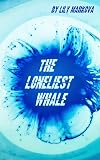 The Loneliest Whale