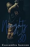 Naughty at 30 (Love Without Batteries Book 2)
