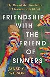 Friendship with the Friend of Sinners