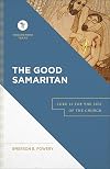 The Good Samaritan: Luke 10 for the Life of the Church (A Biblical Commentary & Exposition of Luke 10) (Touchstone Texts)
