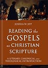 Reading the Gospels as Christian Scripture: A Literary, Canonical, and Theological Introduction (Reading Christian Scripture)