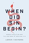 When Did Sin Begin?: Human Evolution and the Doctrine of Original Sin