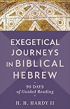 Exegetical Journeys in Biblical Hebrew: 90 Days of Guided Reading