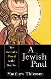 A Jewish Paul: The Messiah's Herald to the Gentiles