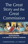 The Great Story and the Great Commission: Participating in the Biblical Drama of Mission (Acadia Studies in Bible and Theology)