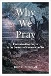 Why We Pray: Understanding Prayer in the Context of Cosmic Conflict