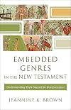 Embedded Genres in the New Testament: Understanding Their Impact for Interpretation (Acadia Studies in Bible and Theology)